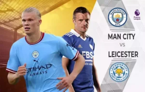 Prediksi Pertandingan Leicester City vs Manchester City